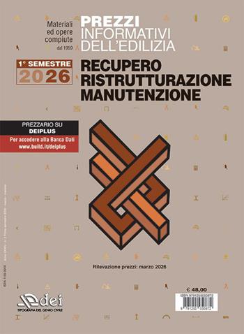 Prezzi informativi dell'edilizia. Recupero, ristrutturazione, manutenzione. 1° semestre 2026. Rilevazione prezzi marzo 2026  - Libro DEI 2026, Prezzari per l'edilizia | Libraccio.it