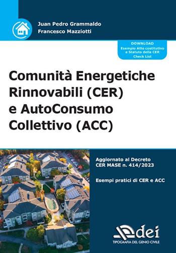 Comunità Energetiche Rinnovabili (CER) e AutoConsumo Collettivo (ACC) - Juan Pedro Grammaldo, Francesco Mazziotti - Libro DEI 2025 | Libraccio.it