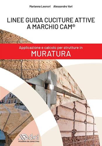 Linee guida cuciture attive a marchio CAM®. Applicazione e calcolo per strutture in muratura - Marianna Leonori, Alessandro Vari - Libro DEI 2024 | Libraccio.it