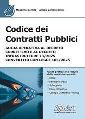 Codice dei contratti pubblici. Guida operativa al Decreto Correttivo e al Decreto Infrastrutture 73/2025 convertito con legge 105/2025