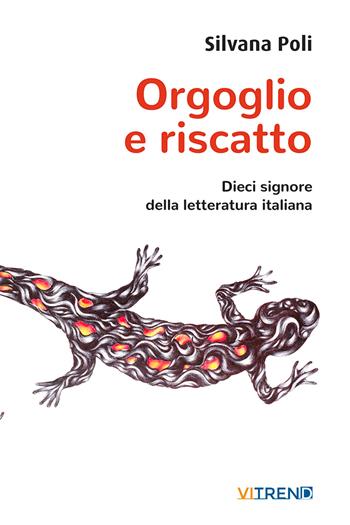 Orgoglio e riscatto. Dieci signore della letteratura italiana - Silvana Poli - Libro VITREND 2026 | Libraccio.it