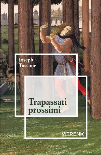 Trapassati prossimi - Joseph Tassone - Libro VITREND 2026, La lucerna | Libraccio.it