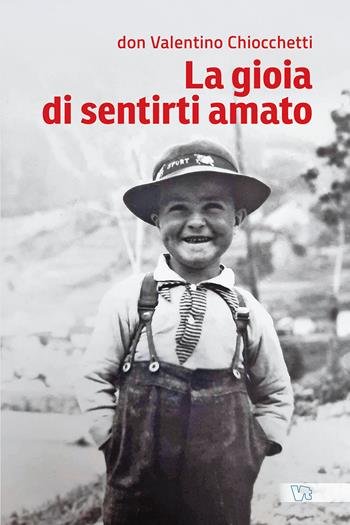 La gioia di sentirti amato - Valentino Chiocchetti - Libro VITREND 2026 | Libraccio.it