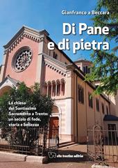 Di pane e di pietra. La chiesa del Santissimo Sacramento a Trento: un secolo di fede, storia e bellezza