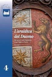 L'araldica del Duomo. Gli stemmi nella Cattedrale di San Vigilio in Trento. Vol. 1