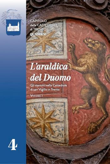 L'araldica del Duomo. Gli stemmi nella Cattedrale di San Vigilio in Trento. Vol. 1  - Libro VITREND 2026 | Libraccio.it