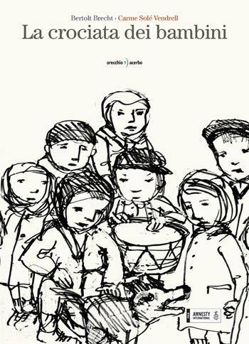 La crociata dei bambini - Bertolt Brecht - Libro Orecchio Acerbo 2022 | Libraccio.it