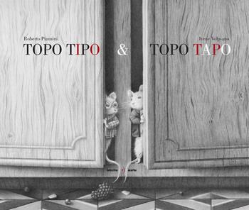 Topo Tipo & Topo Tapo. Ediz. illustrata - Roberto Piumini - Libro Orecchio Acerbo 2023 | Libraccio.it