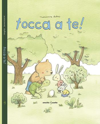 Tocca a te! Ediz. illustrata - Marianne Dubuc - Libro Orecchio Acerbo 2023 | Libraccio.it