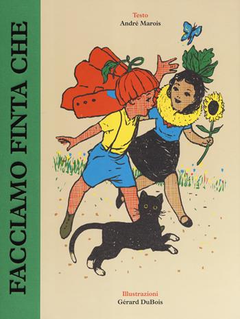 Facciamo finta che. Ediz. a colori - André Marois - Libro Orecchio Acerbo 2023 | Libraccio.it