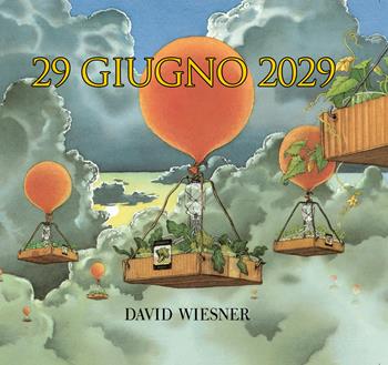 29 giugno 2029 - David Wiesner - Libro Orecchio Acerbo 2024 | Libraccio.it