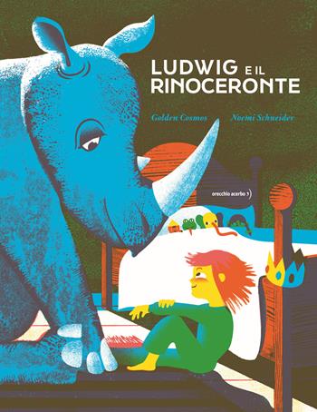 Ludwig e il rinoceronte. Ediz. illustrata - Noemi Schneider - Libro Orecchio Acerbo 2024 | Libraccio.it