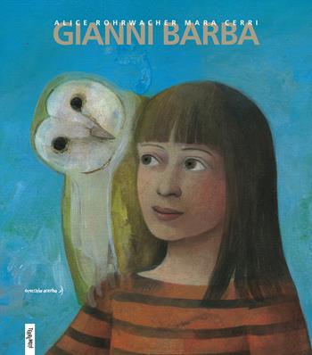 Gianni barba. Ediz. illustrata - Alice Rohrwacher - Libro Orecchio Acerbo 2024 | Libraccio.it