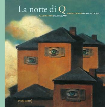 La notte di Q. Nuova ediz. - Michael Reynolds - Libro Orecchio Acerbo 2023 | Libraccio.it