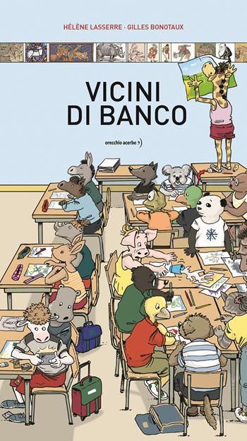 Vicini di banco. Ediz. a colori - Hélène Lasserre, Gilles Bonotaux - Libro Orecchio Acerbo 2024 | Libraccio.it