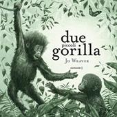 Due piccoli gorilla. Ediz. a colori