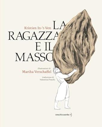 La ragazza e il masso - Kristien In-'t-Ven - Libro Orecchio Acerbo 2025 | Libraccio.it