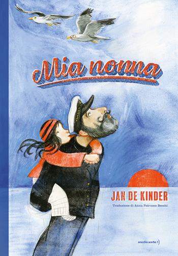 Mia nonna. Ediz. a colori - Jan de Kinder - Libro Orecchio Acerbo 2025 | Libraccio.it