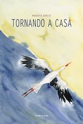 Tornando a casa. Ediz. a colori