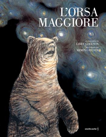 L'Orsa Maggiore - Libby Gleeson - Libro Orecchio Acerbo 2026 | Libraccio.it