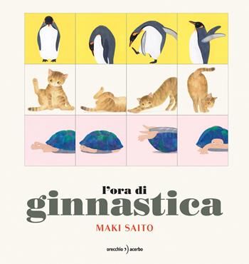 L'ora di ginnastica - Maki Saito - Libro Orecchio Acerbo 2026 | Libraccio.it