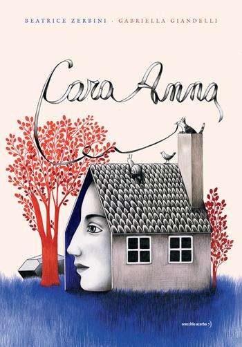 Cara Anna - Beatrice Zerbini - Libro Orecchio Acerbo 2026 | Libraccio.it
