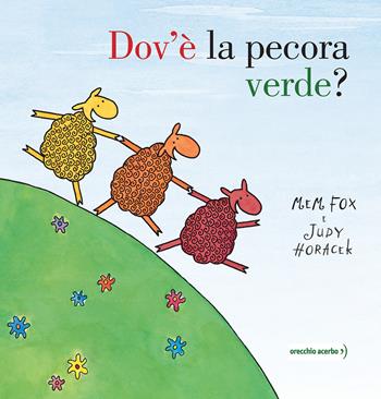 Dov'è la pecora verde? - Mem Fox - Libro Orecchio Acerbo 2026 | Libraccio.it