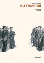 Gli stranieri. Ediz. illustrata