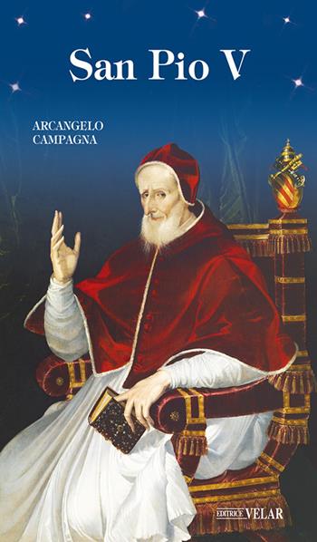 San Pio V. Ediz. illustrata - Arcangelo Campagna - Libro Velar 2023, Blu. Messaggeri d'amore | Libraccio.it