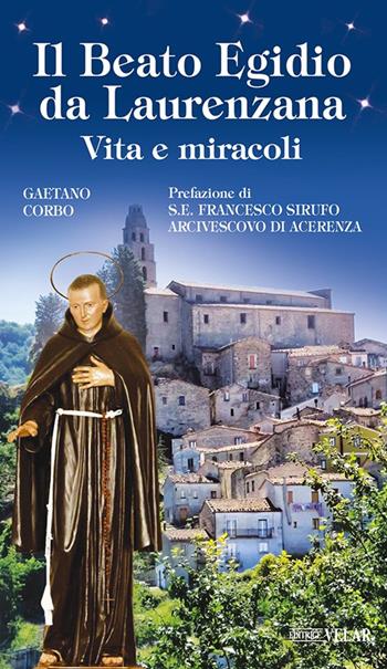 Il beato Egidio da Laurenzana. Vita e miracoli. Ediz. illustrata - Gaetano Corbo - Libro Velar 2023, Messaggeri d'amore | Libraccio.it