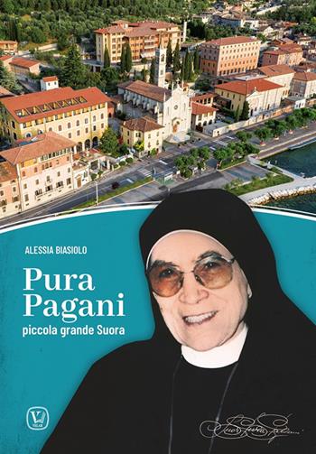 Pura Pagani. Piccola grande Suora - Alessia Biasiolo - Libro Velar 2024 | Libraccio.it