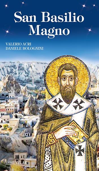San Basilio Magno. Ediz. illustrata - Daniele Bolognini, Valerio Acri - Libro Velar 2023, Messaggeri d'amore | Libraccio.it