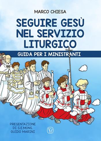 Seguire Gesù nel servizio liturgico. Guida per i ministranti - Marco Chiesa - Libro Velar 2023 | Libraccio.it