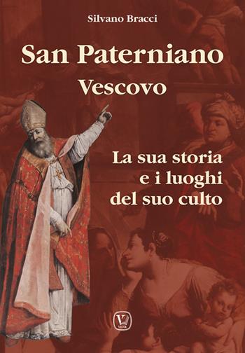 San Paterniano vescovo. La sua storia e i luoghi del suo culto - Silvano Bracci - Libro Velar 2023 | Libraccio.it