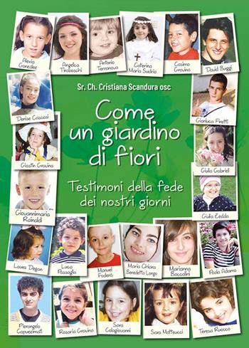 Come un giardino di fiori. Testimoni della fede dei nostri giorni - Cristiana Scandura - Libro Velar 2024 | Libraccio.it