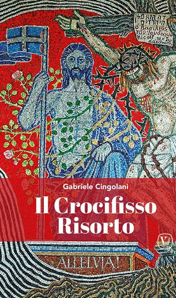 Il Crocifisso risorto - Gabriele Cingolani - Libro Velar 2024 | Libraccio.it