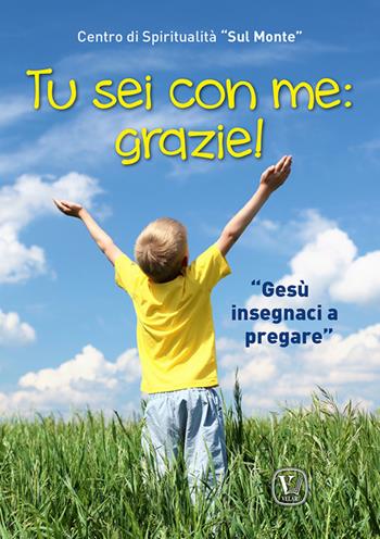 Tu sei con me: grazie! «Gesù insegnaci a pregare». Ediz. illustrata - Anna Maria Vissani, Mariano Piccotti - Libro Velar 2024, Stupore | Libraccio.it