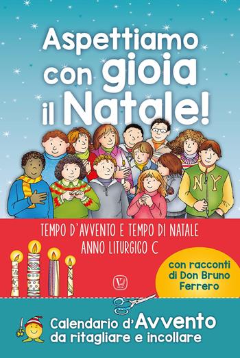 Aspettiamo con gioia il Natale! Tempo d'avvento e tempo di Natale. Anno liturgico C. Ediz. a colori - Franca Vitali Capello, Bruno Ferrero - Libro Velar 2024 | Libraccio.it