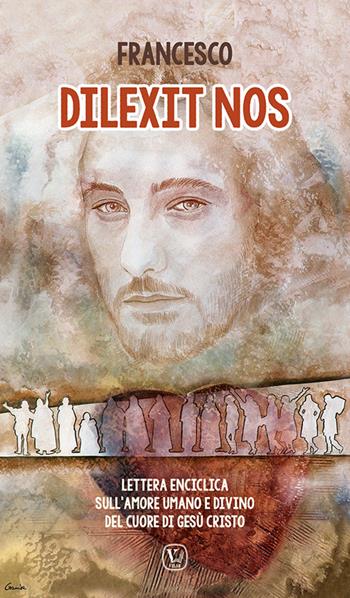 Dilexit nos. Lettera enciclica sull'amore umano e divino del cuore di Gesù Cristo - Francesco (Jorge Mario Bergoglio) - Libro Velar 2024 | Libraccio.it