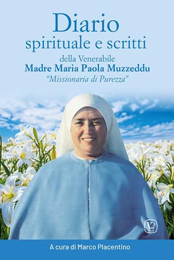 Diario spirituale e scritti delle venerabile Madre Maria Paola Muzzeddu «Missionaria di Purezza». Ediz. illustrata  - Libro Velar 2025 | Libraccio.it
