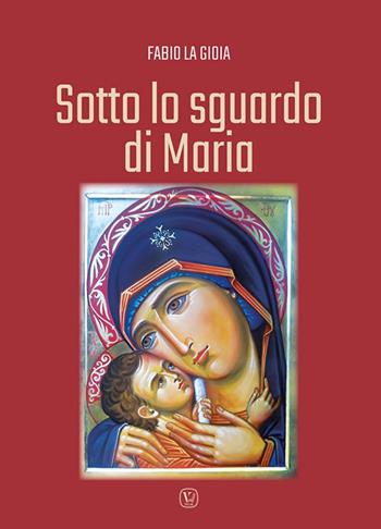 Sotto lo sguardo di Maria - Fabio La Gioia - Libro Velar 2025, Dentro la parola | Libraccio.it