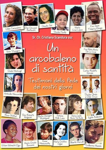 Un arcobaleno di santità. Testimoni della fede dei nostri giorni - Cristiana Scandura - Libro Velar 2025 | Libraccio.it