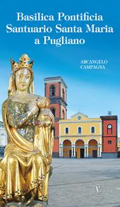 Basilica pontificia santuario Santa Maria a Pugliano. Ediz. illustrata