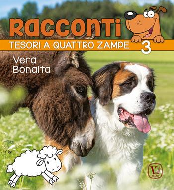 Tesori a quattro zampe. Ediz. illustrata. Vol. 3 - Vera Bonaita - Libro Velar 2025, Echi dell'anima | Libraccio.it