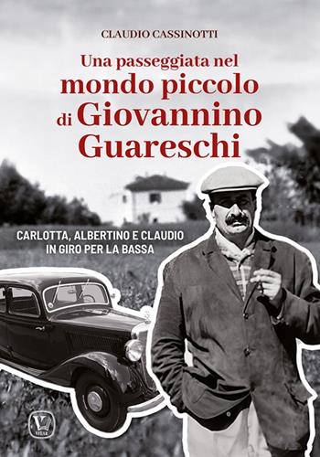 Una pass. nel mondo piccolo di Giovannino Guareschi. Carlotta, Albertino e Claudio in giro per la bassa - Claudio Cassinotti - Libro Velar 2025 | Libraccio.it