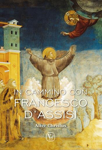 In cammino con Francesco d'Assisi. Alter Christus. Ediz. illustrata - Feliciano Innocente - Libro Velar 2025 | Libraccio.it