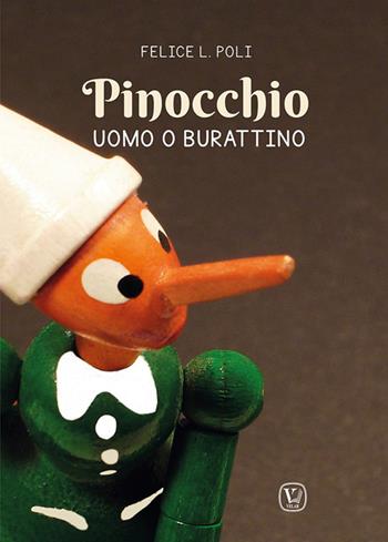 Pinocchio. Uomo o burattino - Felice L. Poli - Libro Velar 2026 | Libraccio.it