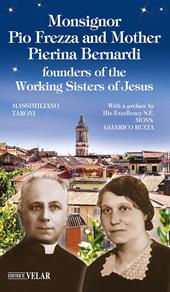 Monsignor Pio Frezza and mother Pierina Bernardi. Founders of the Working Sisters of Jesus