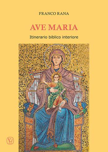 Ave Maria. Itinerario biblico interiore - Franco Rana - Libro Velar 2026 | Libraccio.it