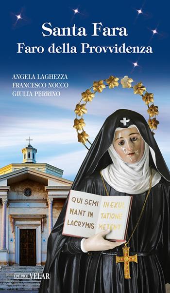 Santa Fara. Faro della Provvidenza. Ediz. illustrata - Angela Laghezza, Francesco Nocco, Giulia Perrino - Libro Velar 2026, Messaggeri d'amore | Libraccio.it